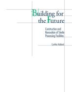 Building for the Future: Constructions and Renovation of Sterile Processing Facilities