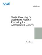 Sterile Processing In Healthcare Facilities: Preparing for Accreditation Surveys, 2nd edition