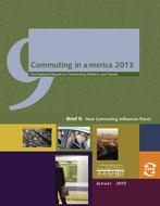 Commuting in America 2013 – Brief 9: How Commuting Influences Travel