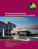 Advanced Energy Design Guide for Small Hospitals and Healthcare Facilities: 30% Energy Savings