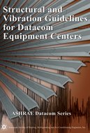 Structural and Vibration Guidelines for Datacom Equipment Centers