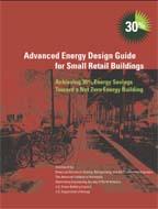 Advanced Energy Design Guide for Small Retail Buildings: 30% Energy Savings