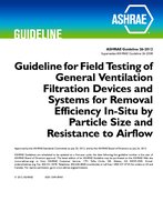 Guideline 26-2012 — Guideline for Field Testing of General Ventilation Filtration Devices and Systems for Removal Efficiency In-Situ by Particle Size and Resistance to Flow