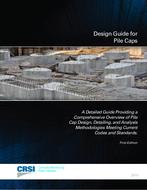 Design Guide for Pile Caps (10-DG-PILE-CAPS)