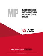 Managed Pressure, Underbalanced and Air/Gas/Mist/Foam Drilling (MP) – Stand-alone Chapter of the IADC Drilling Manual, 12th Edition