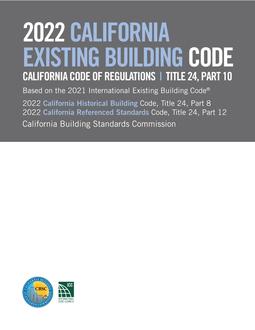 2022 California Existing Building Code, Title 24, Part 10 (Includes Parts 8 & 12)